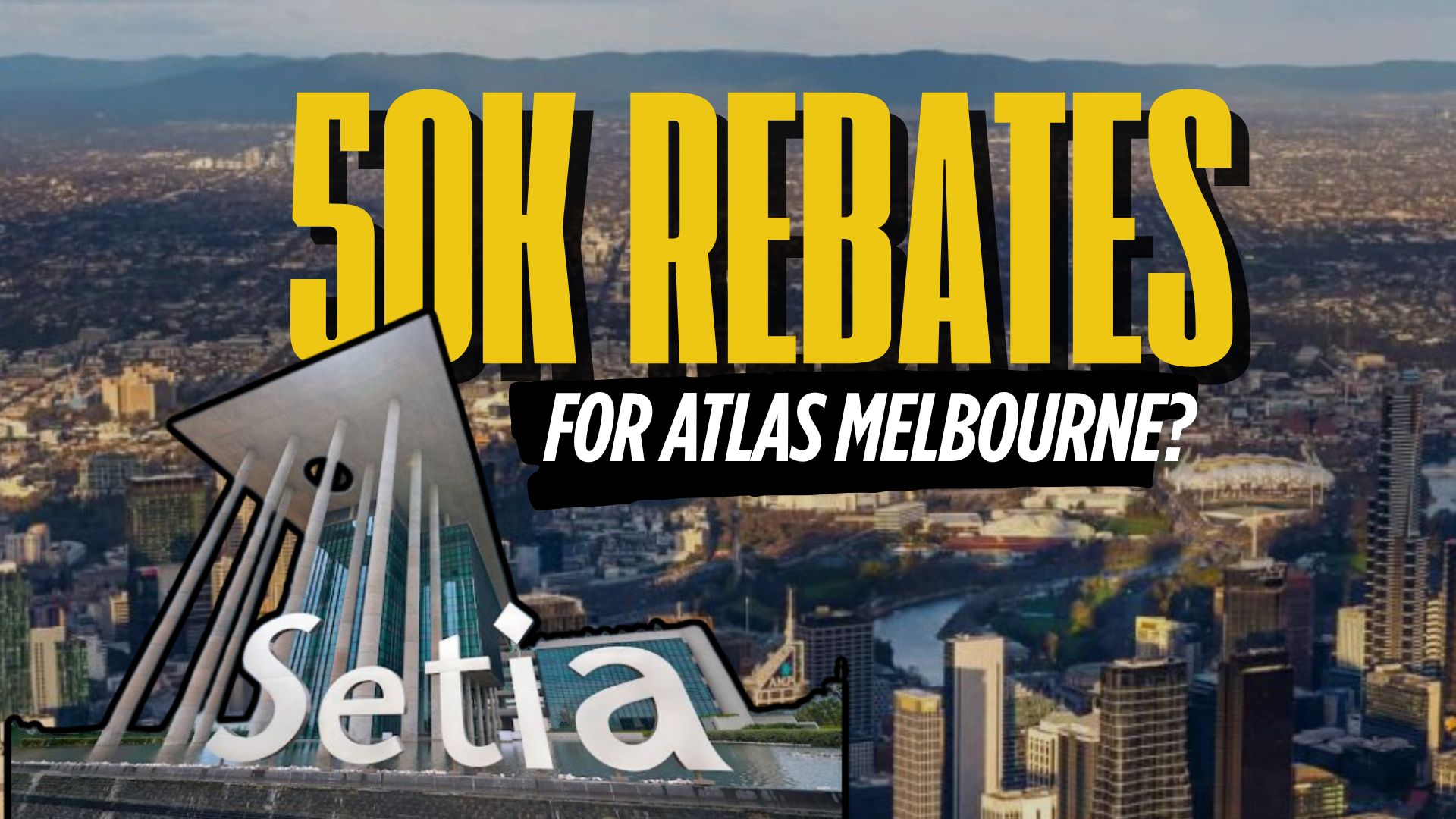 Setia Just Dropped a $50K Deal for Atlas Melbourne