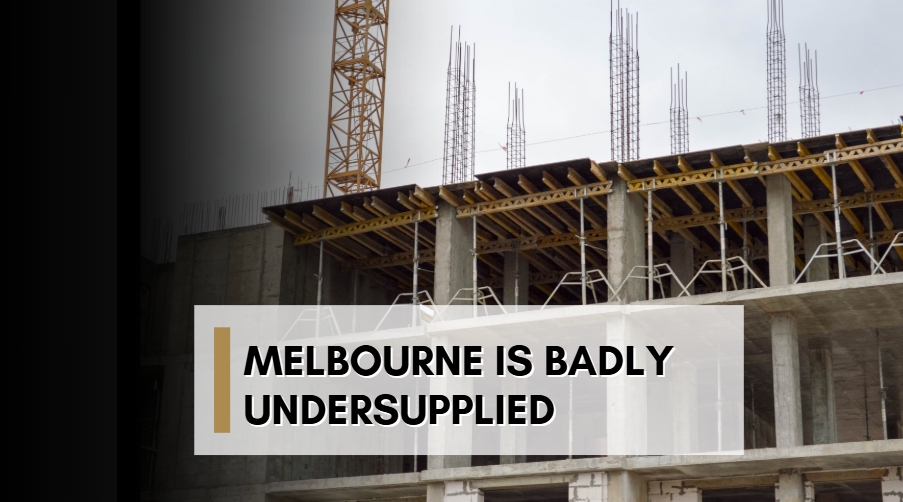 Melbourne Is Undersupplied. Badly.