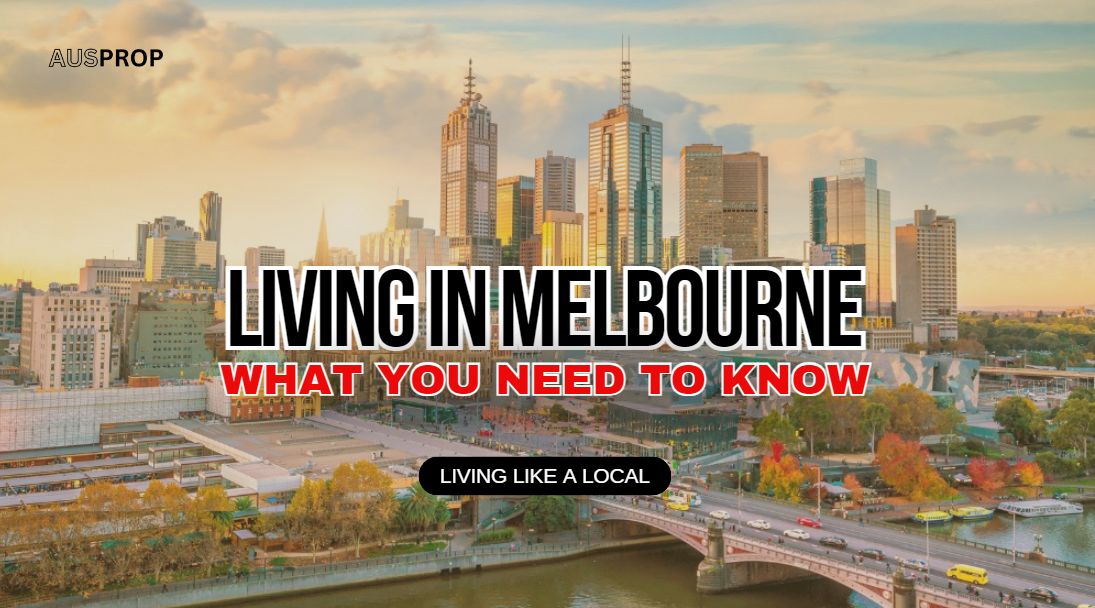 Living in Melbourne, Australia: What You Need to Know