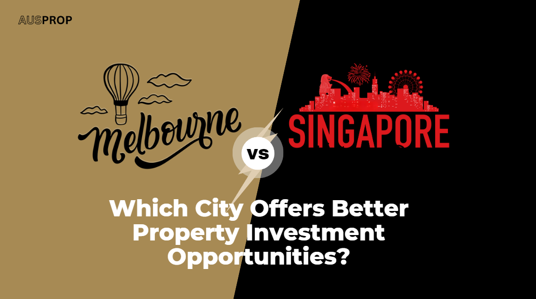 Melbourne vs Singapore: Which City Is Better for Property Investment?