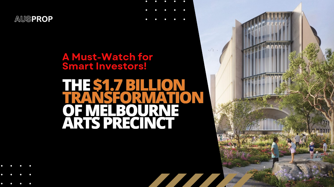 Melbourne Arts Precinct $1.7B Upgrade – Must Watch!