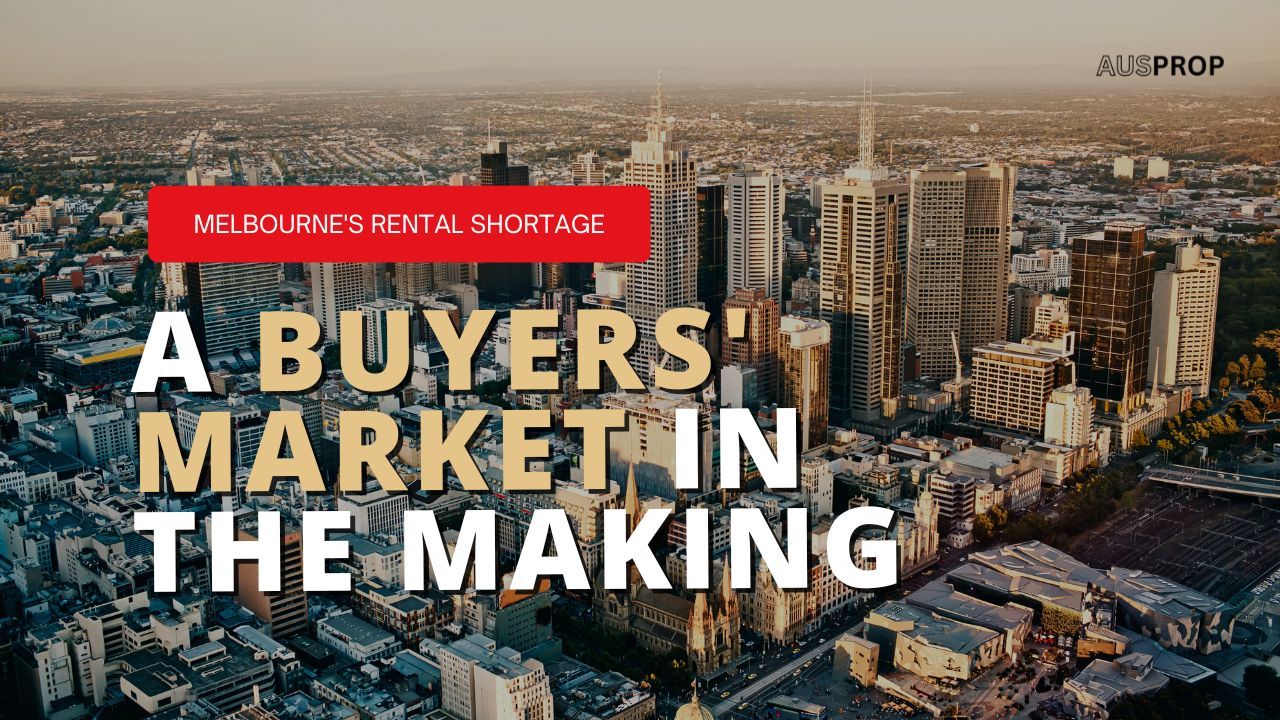Melbourne's Rental Shortage: A Buyers' Market in the Making
