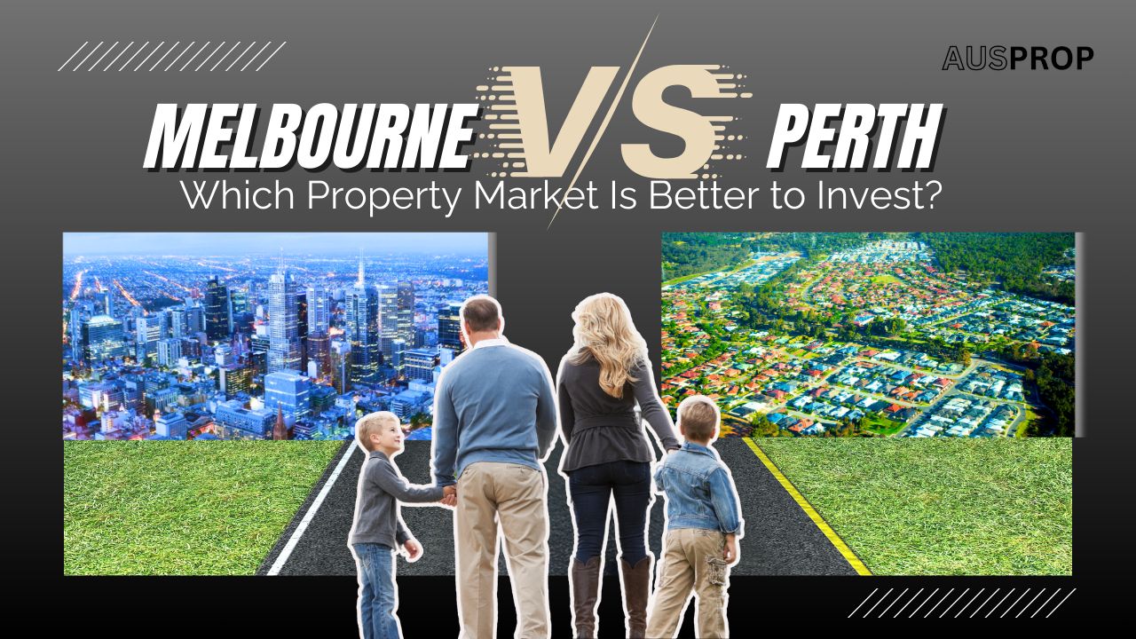 Melbourne vs. Perth: Which Property Market Is Better to Invest?