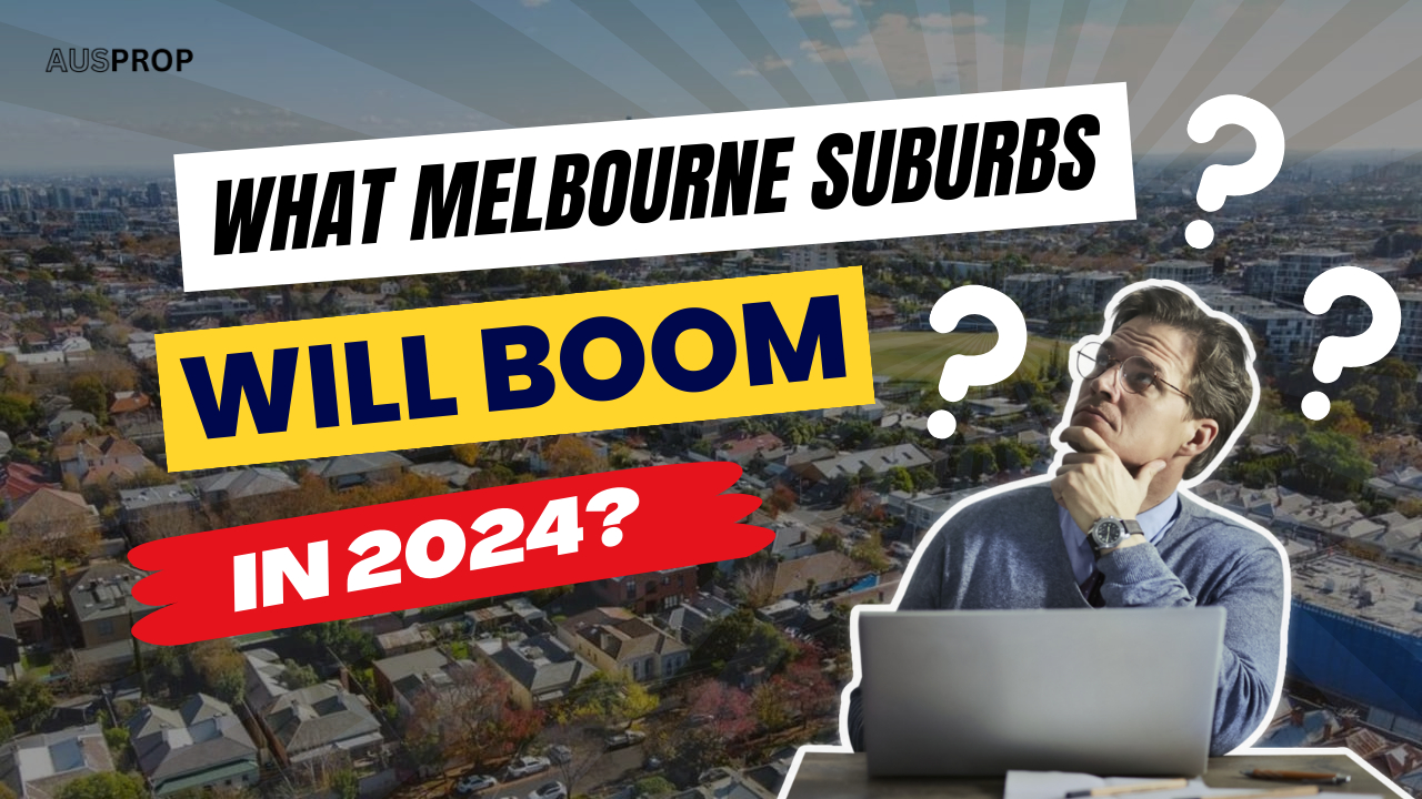 What Melbourne Suburbs Will Boom in 2024?